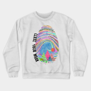 Leave Your Mark Crewneck Sweatshirt